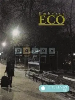 Eseje, úvahy, štúdie O televizi - Umberto Eco