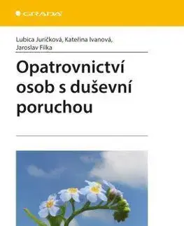 Ošetrovateľstvo, opatrovateľstvo Opatrovnictví osob s duševní poruchou - Lubica Juríčková,Kolektív autorov