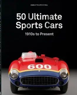 Fotografia 50 Ultimate Sports Cars: 1951 to Present - Charlotte Fiell,Peter Fiell