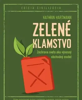 Ekológia, meteorológia, klimatológia Zelené klamstvo - Kathrin Hartmann,Katarína Szehérová