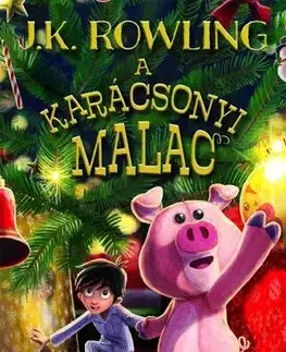 Rozprávky A karácsonyi malac - puha táblás - Joanne K. Rowling,Tóth Tamás Boldizsár