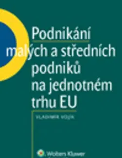Podnikanie, obchod, predaj Podnikání malých a středních podniků na jednotném trhu EU - Vladimír Vojík