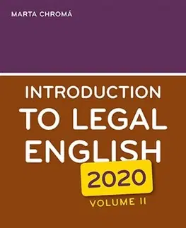 Pre vysoké školy Introduction to Legal English (2020) Volume II - Marta Chromá