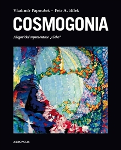 Literárna veda, jazykoveda Cosmogonia - Petr A. Bílek,Vladimír Papoušek