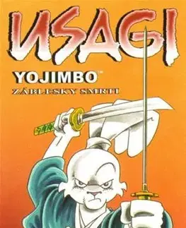 Komiksy Usagi Yojimbo: Záblesky smrti - Stan Sakai
