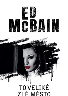 Detektívky, trilery, horory To veliké zlé město - Ed McBain