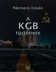 Beletria - ostatné A KGB története - István Nemere