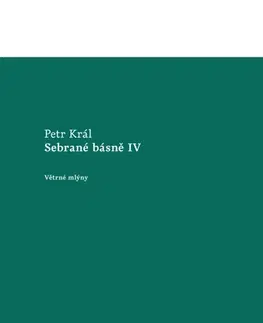 Česká poézia Sebrané básně IV - Petr Král