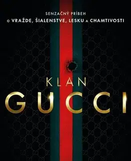 Skutočné príbehy Klan Gucci - Sara Gay Forden,Katarína Ostricová