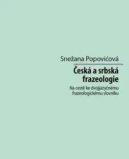 Pre vysoké školy Česká a srbská frazeologie - Snežana Popovićová