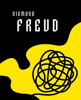 Psychológia, etika Umenie a psychoanalýza - Sigmund Freud