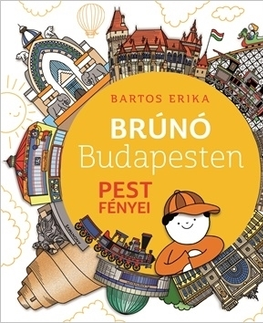 Rozprávky Brúnó Budapesten 4: Pest fényei - Erika Bartos,Erika Bartos