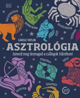 Astrológia, horoskopy, snáre Asztrológia - Ismerd meg önmagad a csillagok tükrében! - Carole Taylor