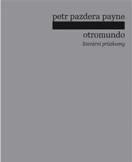Eseje, úvahy, štúdie Otromundo - Payne Petr Pazdera