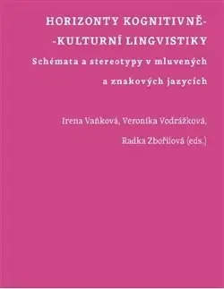 Literárna veda, jazykoveda Horizonty kognitivně-kulturní lingvistiky - Kolektív autorov,Irena Vaňková