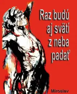 Slovenská poézia Raz budú aj svätí z neba padať - Miroslav Kapusta
