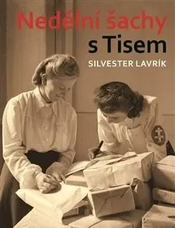 Historické romány Nedělní šachy s Tisem - Silvester Lavrík