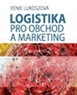 Podnikanie, obchod, predaj Logistika pro obchod a marketing - Xenie Lukoszová