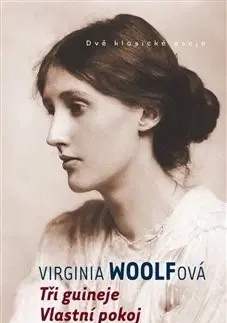 Eseje, úvahy, štúdie Tři guineje / Vlastní pokoj - Virginia Woolf