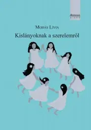 Rozvoj osobnosti Kislányoknak a szerelemről - Mohács Lívia