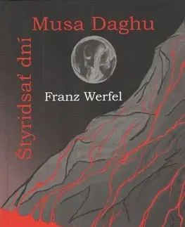 Historické romány Štyridsať dní Musa Daghu - Franz Werfel