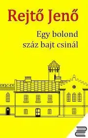 Detektívky, trilery, horory Egy bolond száz bajt csinál - Jenő Rejtő