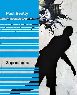 Svetová beletria Zaprodanec - Paul Beatty