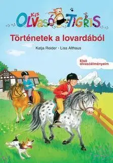 Rozprávky Kis Olvasó Tigris - Történetek a lovardából - Katja Reiderová