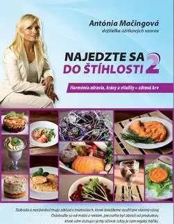 Zdravá výživa, diéty, chudnutie Najedzte sa do štíhlosti 2 - Antónia Mačingová