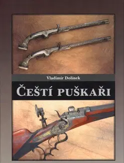 Hobby - ostatné Čeští puškaři - Vladimír Dolínek