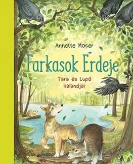 Rozprávky Farkasok Erdeje - Annette Moser