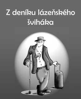 Humor a satira Z deníku lázeňského šviháka - Miroslav Šilar