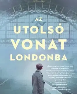 Historické romány Az utolsó vonat Londonba - Meg Waite Clayton,Gábor Novák