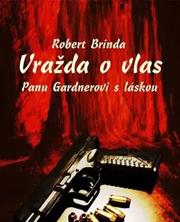 Detektívky, trilery, horory Vražda o vlas - Robert Brinda