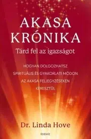 Duchovný rozvoj Akasa-krónika – Tárd fel az igazságot - Linda Howe