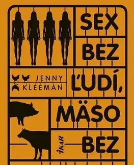 Veda, technika, elektrotechnika Sex bez ľudí, mäso bez zvierat - Jenny Kleeman