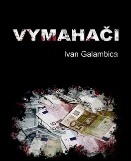 Detektívky, trilery, horory Vymahači - Ivan Galambica