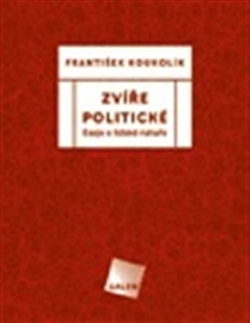 Eseje, úvahy, štúdie Zvíře politické - František Koukolík