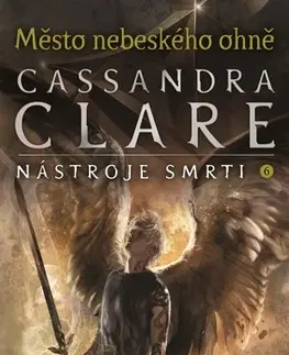 Fantasy, upíri Město nebeského ohně - Nástroje smrti 6, 3. vydání - Cassandra Clare,Eva Maršíková