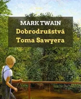 Svetová beletria Dobrodružstvá Toma Sawyera - Mark Twain