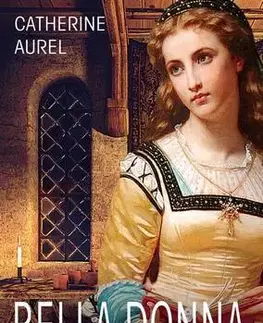 Historické romány Bella Dona - Kráska z Florencie - Catherine Aurel