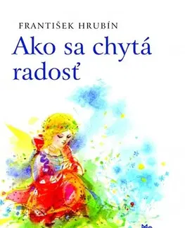Rozprávky Ako sa chytá radosť - 4. vydanie - František Hrubín