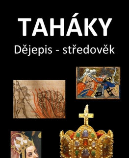 História - ostatné Taháky: Dějepis - středověk - Fejk Fejkal