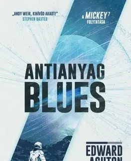 Sci-fi a fantasy Antianyag blues - Edward Ashton