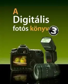 Fotografovanie, digitálna fotografia A digitális fotós könyv 3. (utánnyomás) - Scott Kelby