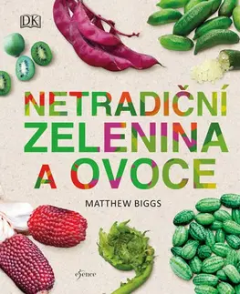 Úžitková záhrada Netradiční zelenina a ovoce - Matthew Biggs