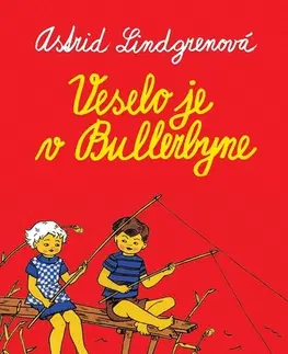 Dobrodružstvo, napätie, western Veselo je v Bullerbyne - Astrid Lindgren