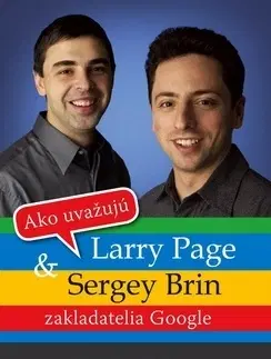 Biznis a kariéra Ako uvažujú Larry Page a Sergey Brin - Richard L. Brandt