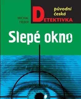 Detektívky, trilery, horory Slepé okno - Michal Fieber