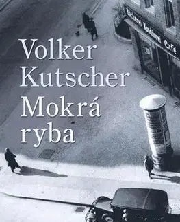 Detektívky, trilery, horory Mokrá ryba - Volker Kutscher